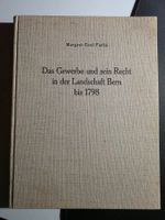 Das Gewerbe und sein Recht in der Landschaft Bern bis 1798