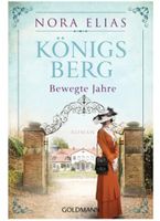 Königsberg. Bewegte Jahre / ROMAN