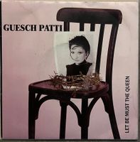 GUESCH PATTI - LET BE MUST THE QUEEN