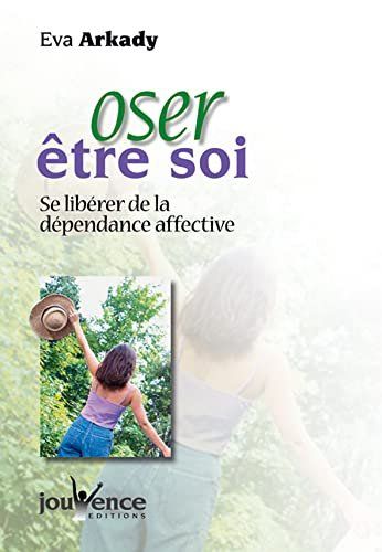 Libri: Oser être soi : Se libérer de la dépendance affective – Usato da Neuchâtel venduto da Dualseele
