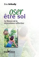 Oser être soi : Se libérer de la dépendance affective