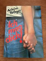 Jugendroman Ich mag dich von Achim Bröger gebunden