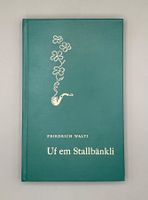 Uf em Stallbänkli – F. Walti MUNDART BUCH SIGNIERT Rarität