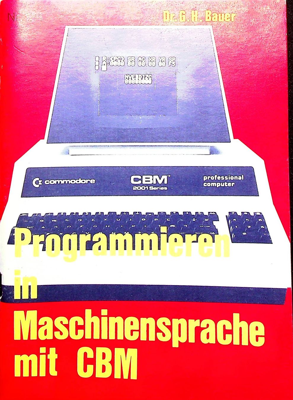 Libri: CBM 2001 Programmieren in Maschinensprache mit CBM – Usato da Hilterfingen venduto da Tomz