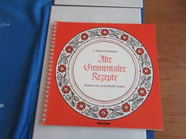 Alte Emmentaler Rezepte - Kochen wie zu Gotthelfs Zeiten