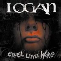 CD Logan - Cruel little world (2006, UK)