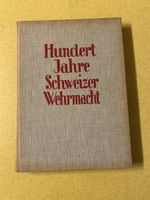 Hundert Jahre Schweizer Wehrmacht, Buch von 1938 Top!