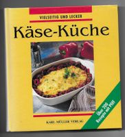 Käse-Küche: Über 200 Rezepte mit Pfiff