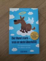 Arno Renggli: Der Hund starb - was er nicht überlebte.