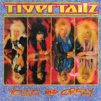 Tigertailz – Young And Crazy