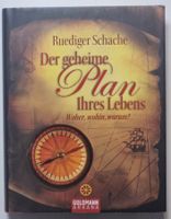DER GEHEIME PLAN IHRES LEBENS Ruediger Schache Woher Wohin W