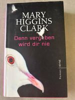 Denn vergeben wird dir nie von Mary Higgins Clark