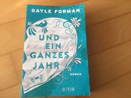Gayle Forman: Und ein ganzes Jahr