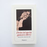 Dein ist mein ganzes Herz - Geschichten über die Liebe