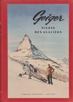 🇨🇭 Hermann Geiger Pilote Des Glacier André Guex 2e Éd 1954