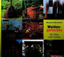 M. Mortensen Weidengeflechte f. Haus und Garten