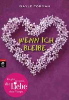 Forman Gayle - Wenn ich bleibe / Romane