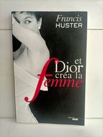 Et Dior créa la femme / Francis Huster / Le Cherche Midi 201