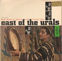 East of the Urals – Folk Music of Siberia / Central Asia (LP