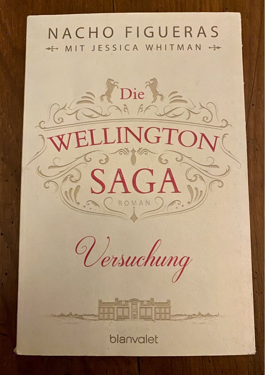 Die Wellington Saga - Versuchung, Roman von N. Figueras (57) (Gebraucht ...