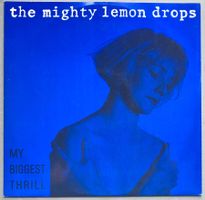 THE MIGHTY LEMON DROPS - MY BIGGEST THRILL