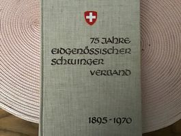 75 Jahre Eidgenössischer Schwingerverband 1895-1970