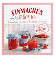 Einmachen macht glücklich