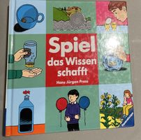 Spiel – das Wissen schafft | 400 spannende Experimente 