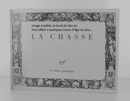 La Chasse La Galerie Pittoresque , Gallimard, Paris, 1958