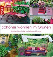 Schöner Wohnen im Grünen: Kreative Ideen für Balkon, Garten