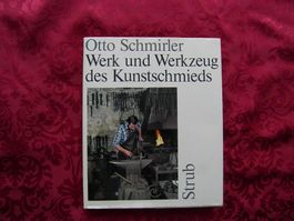 Otto Schmirler - Werk und Werkzeug des Kunstschmieds
