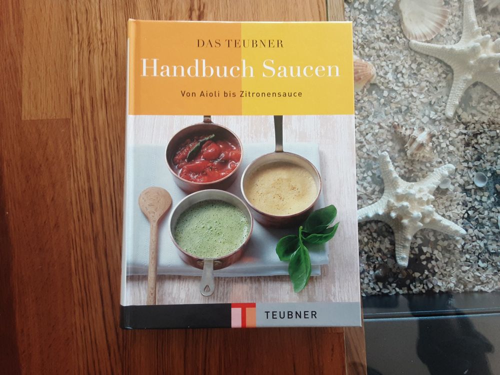 Das Teubner Handbuch Saucen- Von Aioli bis Zitronensauce (Gebraucht) in ...