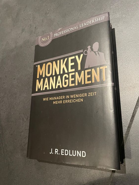 Monkey Management Wie Manager in weniger Zeit mehr erreichen (Gebraucht ...