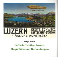 Luftschiffstation Luzern Flugunfälle und Notlandungen