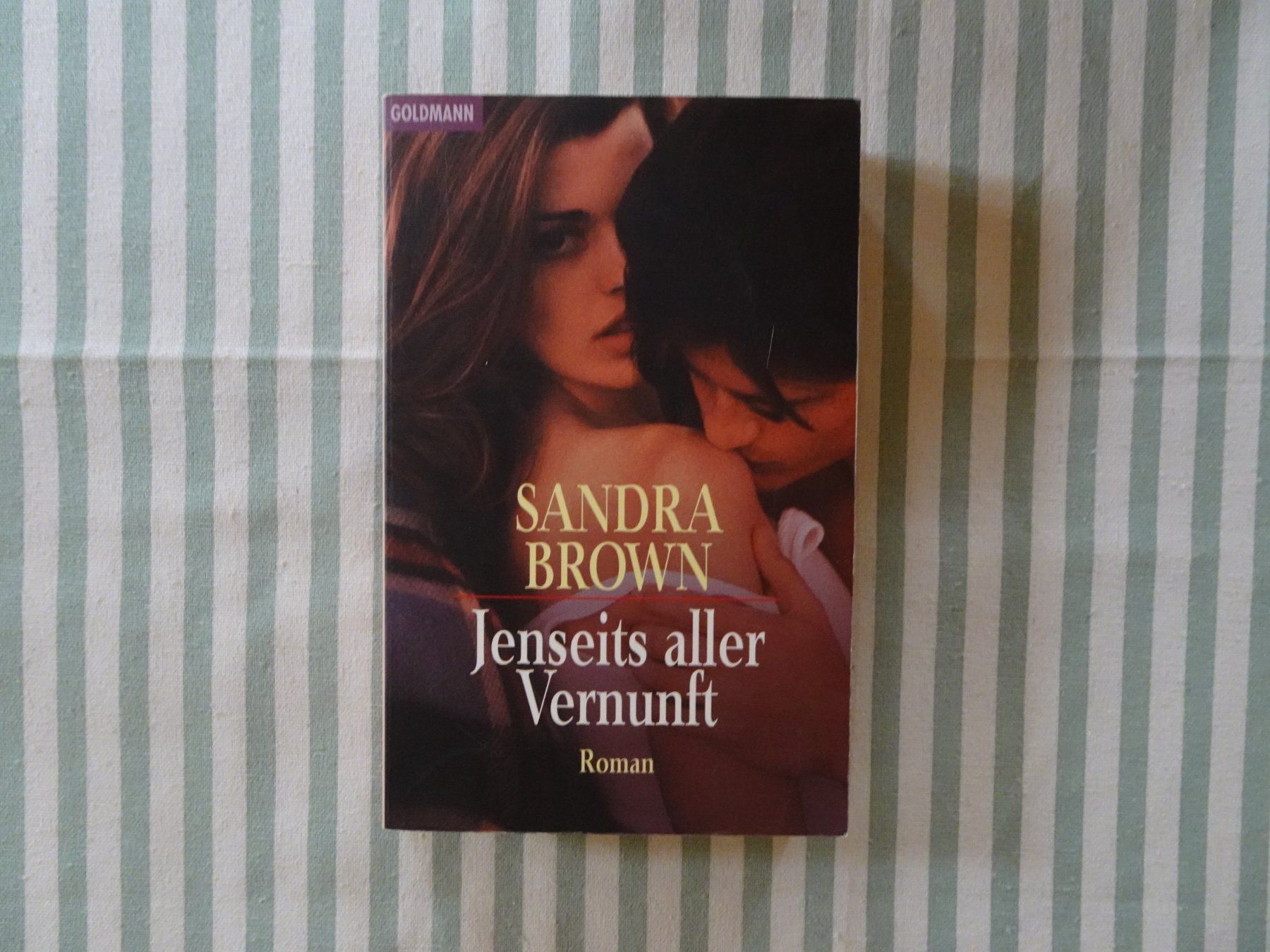 Libri: Sandra Brown - Jenseits aller Vernunft - B840 – Usato da Küssnacht am Rigi venduto da Bookslove-Divers