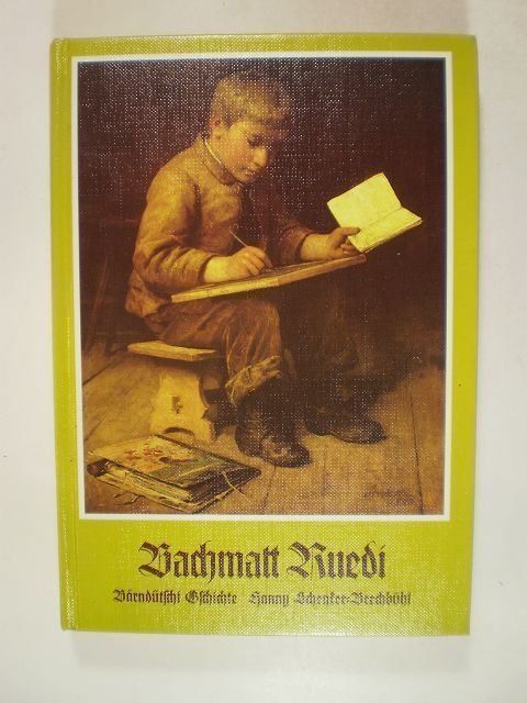 Libri: Bachmatt Ruedi. Bärndütschi Gschichte – Usato da Remetschwil venduto da Privatflohmi