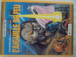 Chancellor enquêteur du futur 1) l'aiguille de feu E.O 1986