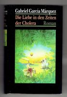 Gabriel Garcia Marquez Die Liebe in den Zeiten der Cholera