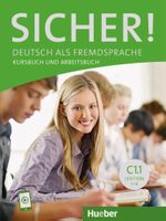 Sicher! Deutsch als Fremdsprache.C1.Kursbuch und Arbeitsbuch