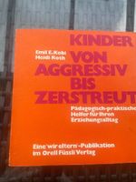 Kinder von aggressiv bis zerstreut - E.Kobi H. Roth Orell Fü
