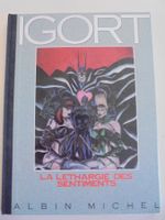 IGORT " La léthargie des sentiments " édition originale 1988