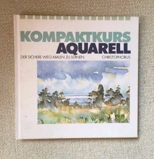 Bücher: Kompaktkurs Aquarell – Gebraucht aus Bern von rewe45