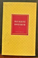 Das kleine Rosenbuch. Geilinger, M / Roshardt, Hallwag 1947