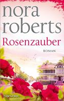 Roberts Nora - Rosenzauber / Roman