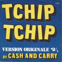 Cash And Carry – Tchip Tchip , Vinyl Single 7"