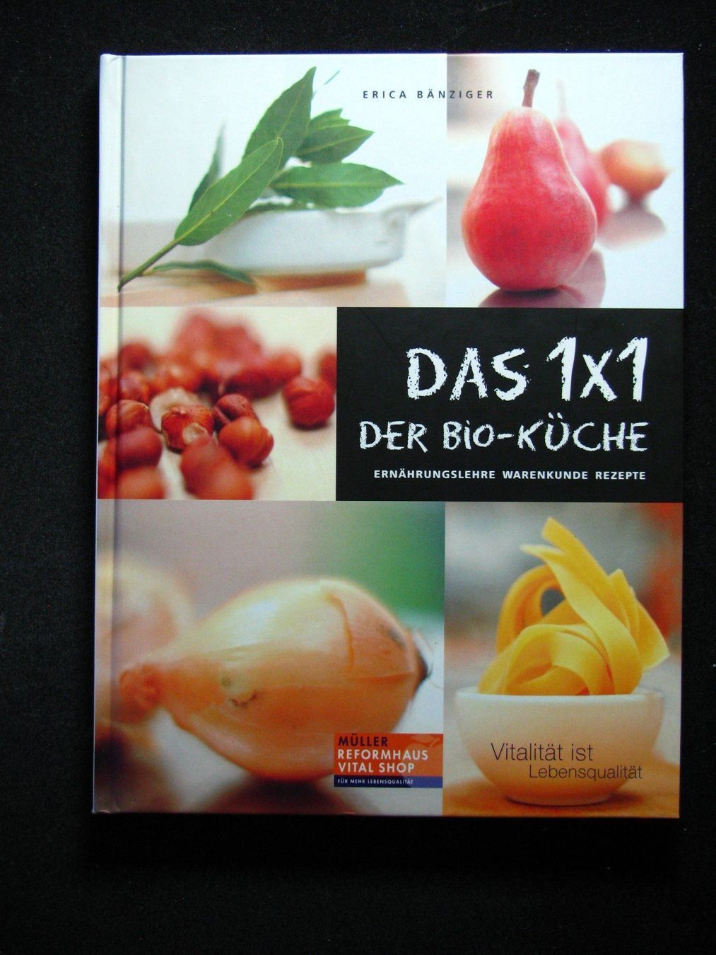 Bücher: Erica Bänziger Das 1x1 Der Bio-Küche – Gebraucht aus Reitnau von Zaomir