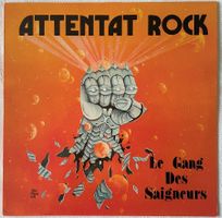 Attentat Rock – Le Gang Des Saigneurs - LP - 1984