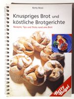 Betty Bossi Knuspriges Brot und köstliche Brotgerichte