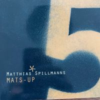 Matthias Spillmann + Mats-Up–5 (CD Unit) Egli /Moret /Vallon