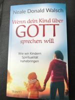 "Wenn dein Kind über Gott sprechen will" Neale Donald Walsch